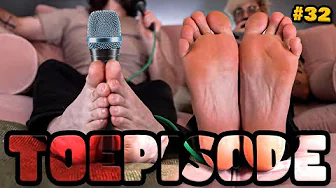 THE TOEPISODE | Brain Leak Ep. 32