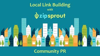 Local Link Building & Community PR w/ ZipSprout | Lee Elliott Explains How It Helps Your Business
