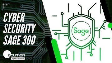Cybersecurity for Sage 300: Best Practices & Tips