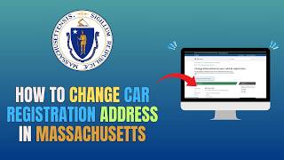 HOW TO CHANGE CAR REGISTRATION ADDRESS IN MASSACHUSETTS (UPDATE 2026)