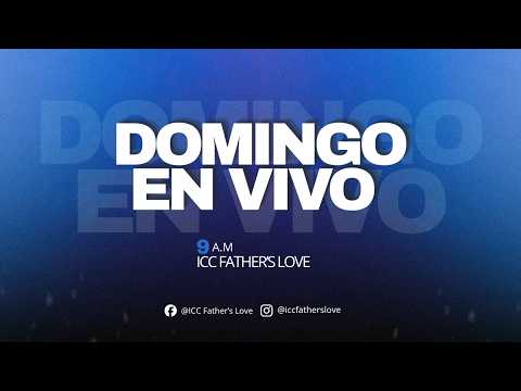 🔴ELECCIONES PRESIDENCIALES Y DÍA DEL PADRE | ICC FATHER'S LOVE | 21 JUNIO 2026