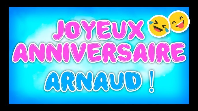 Joyeux Anniversaire Arnaud Youtube