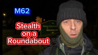 stealth camping on a motorway roundabout M62 (J19)