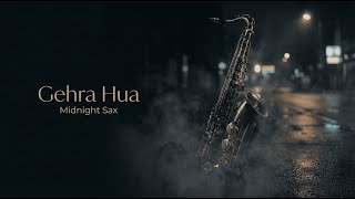 Gehra Hua but it’s Midnight Sax 🎷 | Dark Cinematic Instrumental | Saxophone Instrumental |Dhurandhar