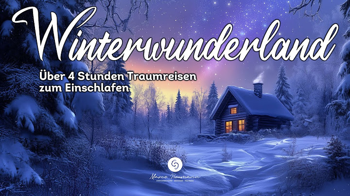 Gedankenkarussell ausschalten und einschlafen mit über 4 Stunden Traumreisen in Schnee & Eis ❄️🌨️☃️