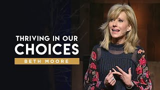 Thriving In Our Choices - Part 3 | Beth Moore screenshot 3