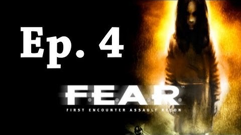 F.E.A.R. - Sayonara, sucker! Ep. 4 w/ commentary