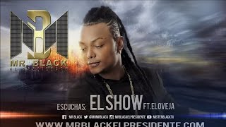 Mr Black Ft. El Oveja - El Show