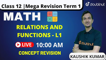 𝐂𝐁𝐒𝐄 𝐂𝐥𝐚𝐬𝐬 𝟏𝟐 𝐌𝐚𝐭𝐡𝐬 𝐓𝐞𝐫𝐦 𝟏 𝐑𝐞𝐯𝐢𝐬𝐢𝐨𝐧 | 𝐑𝐞𝐥𝐚𝐭𝐢𝐨𝐧𝐬 𝐀𝐧𝐝 𝐅𝐮𝐧𝐜𝐭𝐢𝐨𝐧𝐬 | 𝐍𝐂𝐄𝐑𝐓 𝐂𝐡𝐚𝐩𝐭𝐞𝐫 𝟏 | 𝐊𝐚𝐮𝐬𝐡𝐢𝐤 𝐒𝐢𝐫 |