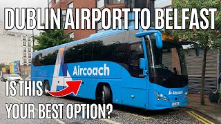 Dublin Airport to Belfast City Centre with Aircoach - My Experience.