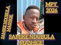 Samike Ndubula Mashige Wimbo Mpy 2026 