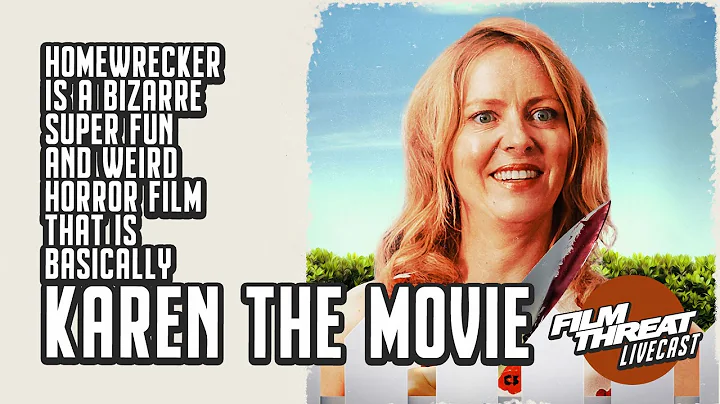 HOMEWRECKER IS A HORROR-COMEDY THAT IS BASICALLY K...