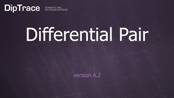 Differential Pair. DipTrace Feature Review