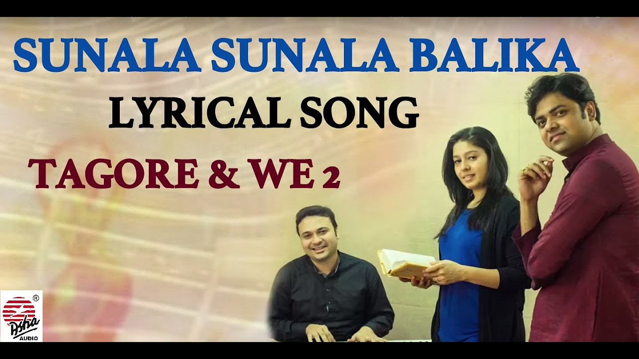 Sunala Sunala Balika Lyrical  Tagore  We 2  Soumyojit Das Sourendro Mullick  Rabindra Sangeet