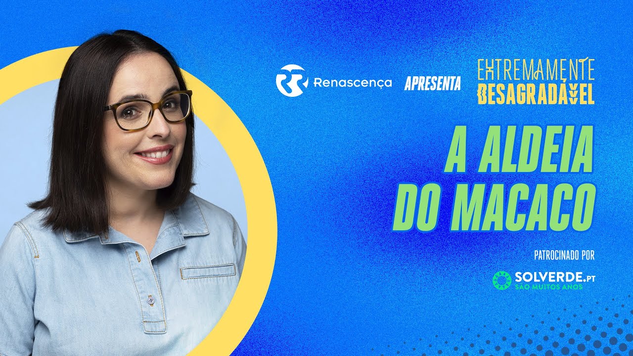 A Aldeia do Macaco - Extremamente Desagradável