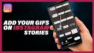 How To Add Your Own GIF To Instagram Story - Full Guide