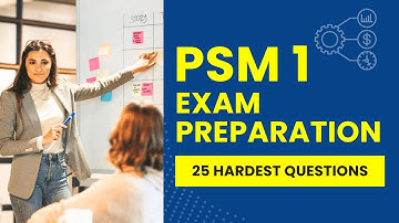 Scrum PSM 1 Exam Preparation - Scrum Master Mock Test (25 Hardest Questions)