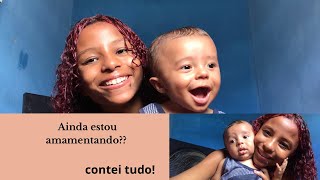 Ainda Estou Amamentando?Contei Tudo