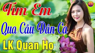 LK Nhạc Sống Quan Họ Cực Chuẩn 2020/ LK Tìm Em Qua Câu Dân Ca Ngọt Ngào Lay Động Lòng Người