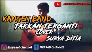 KANGEN BAND - TAK'KAN TERGANTI COVER SURYA DITIA | cover acoustic