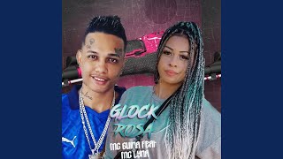 Glock Rosa (feat. MC Lyna) - Mc Guina