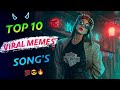 Top 10 Legendary Viral Memes Songs 2022 || Trending meme song's || Inshot music ||