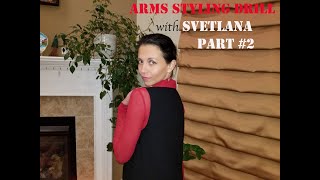 Arm Styling with Svetlana Drill #2