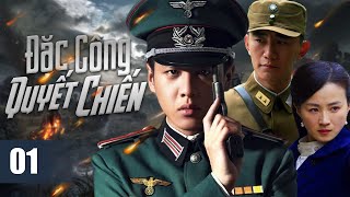 ĐẶC CÔNG QUYẾT CHIẾN - Tập 01 | Siêu Phẩm Kháng Nhật Cực Đỉnh 2025  |  Trương Nhược Quân, Khang Kiệt