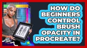 How Do Beginners Control Brush Opacity In Procreate?