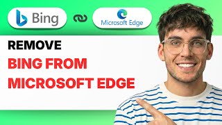 How To Remove Bing From Microsoft Edge 2026 Full Guide