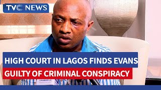 High Court in Lagos Finds Evans Guilty of Criminal Conspiracy and Kidnapping