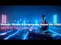 Melodic Techno & Progressive House Mix 2026 | Skyline Night Session 🌃