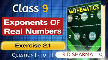 Q.5 to Q.11 - Exercise 2.1 - R D Sharma Class 9th - Chapter 2 - Exponents of real numbers