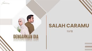Dengarkan Dia - Salah Caramu (Official Audio)