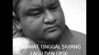 SELAMAT TINGGAL SAYANG lagu dan lirik:denai rd razif