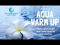 Aqua Warm Up - Basic Moves to Prepare Your Body For Pool Exercise - 6 minutes of movement and ROM