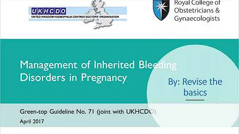 Inherited bleeding disorders in pregnancy, GTG summary for MRCOG Part 2