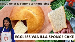 Soft Eggless Vanilla Sponge Cake with Tip and Tricks. Your Cake Will NEVER FAIL  100% Success