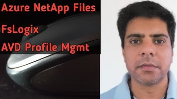 Azure NetApp Files,  FSlogix, AVD profile management