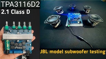 JBL mini subwoofer bass testing wit class D 2.1 board TPA3116D2