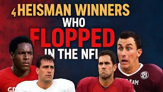 Top 10 Heisman Trophy Winners Who FLOPPED in the NFL (Biggest Busts Ever)