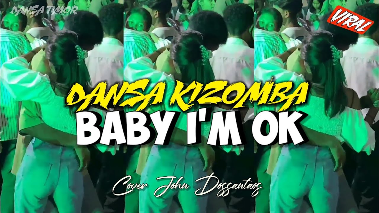 Dansa Kizomba Viral Terbaru/BABY I'M OK🇹🇱🎶💃/Cover John Dossantos #dansatimor #dansaviral