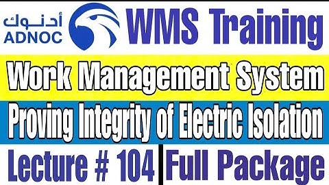 Proving Integrity of Electric Isolation in ADNOC WMS | Lecture # 104