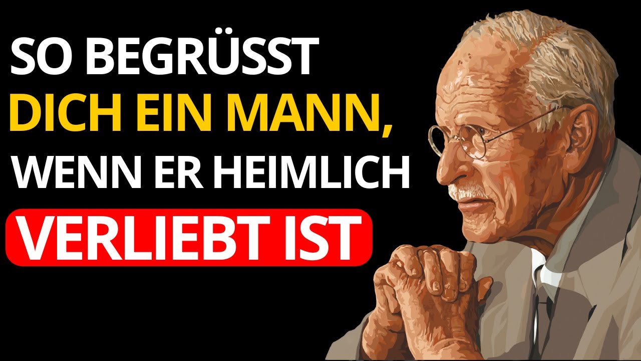 SO begrüßt dich ein MANN, wenn er IN DICH VERLIEBT ist | Carl Jung