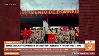 Bombeiros que atuaram no Rio Grande do Sul retornam à Paraíba após 15 dias