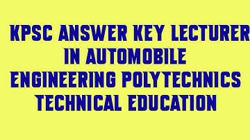 KPSC Answer Key LECTURER IN AUTOMOBILE ENGINEERING POLYTECHNICS TECHNICAL EDUCATION