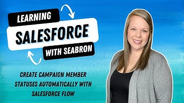 How to Create Campaign Member Statuses Automatically with Salesforce Flow