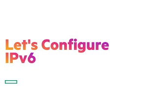 HPE Aruba Networks AP IPv6 Deployment #1 - Let's Configure IPv6 6