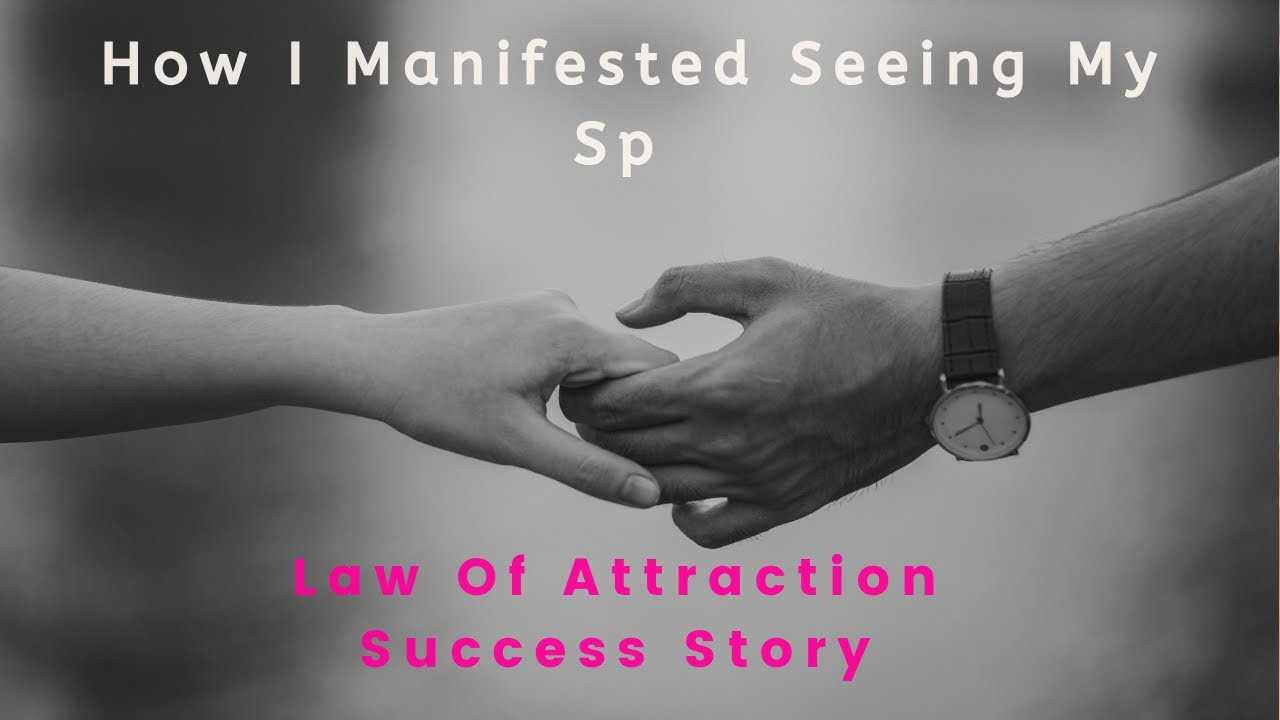 LAW OF ATTRACTION MANIFESTATION SUCCESS STORY | How I Manifested My Sp ...