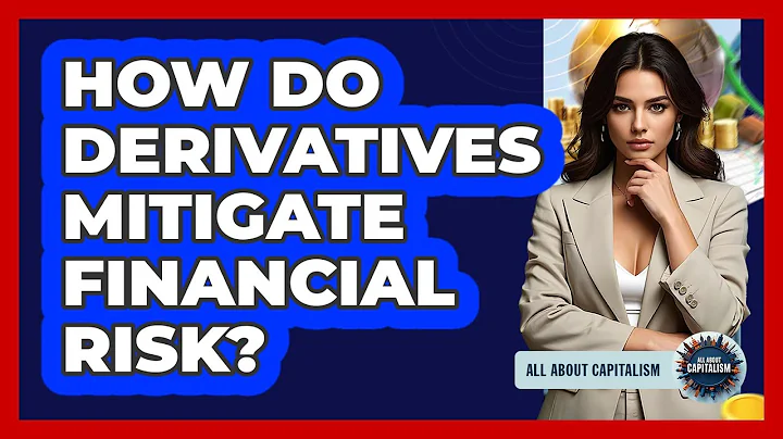 How Do Derivatives Mitigate Financial Risk? - All About Capitalism